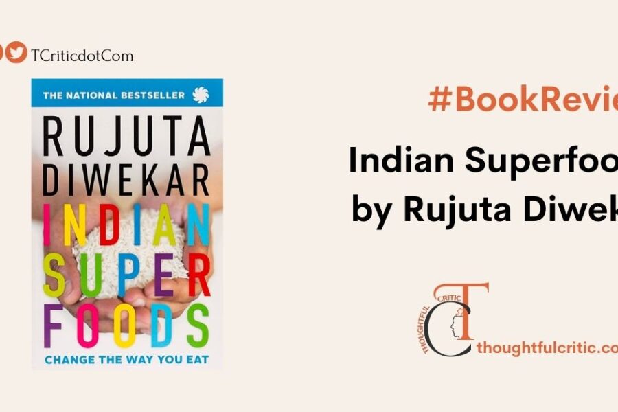 Indian Superfoods by Rujuta Diwekar – Book Review