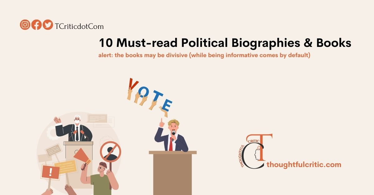 Must-read Political Biographies, a List of 10 Books (including controversial titles) for Lovers of Political Literature