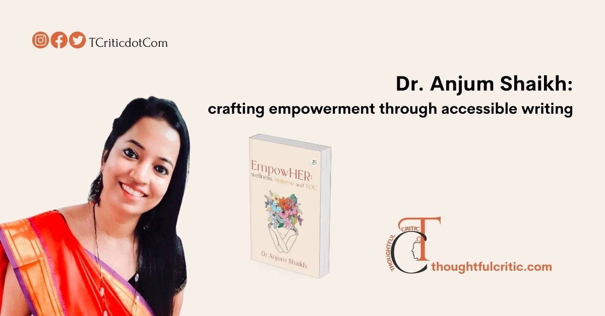 Dr. Anjum Shaikh – Empowering Women with Accessible Writing