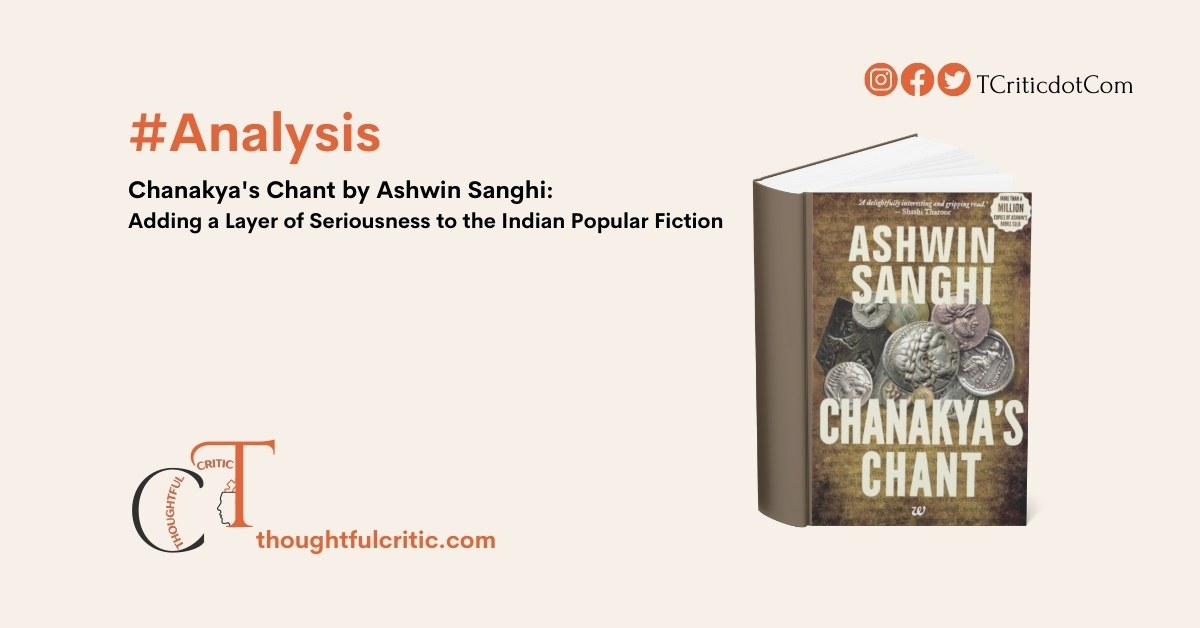 Chanakya’s Chant by Ashwin Sanghi: Adding a Layer of Seriousness to the Indian Popular Fiction