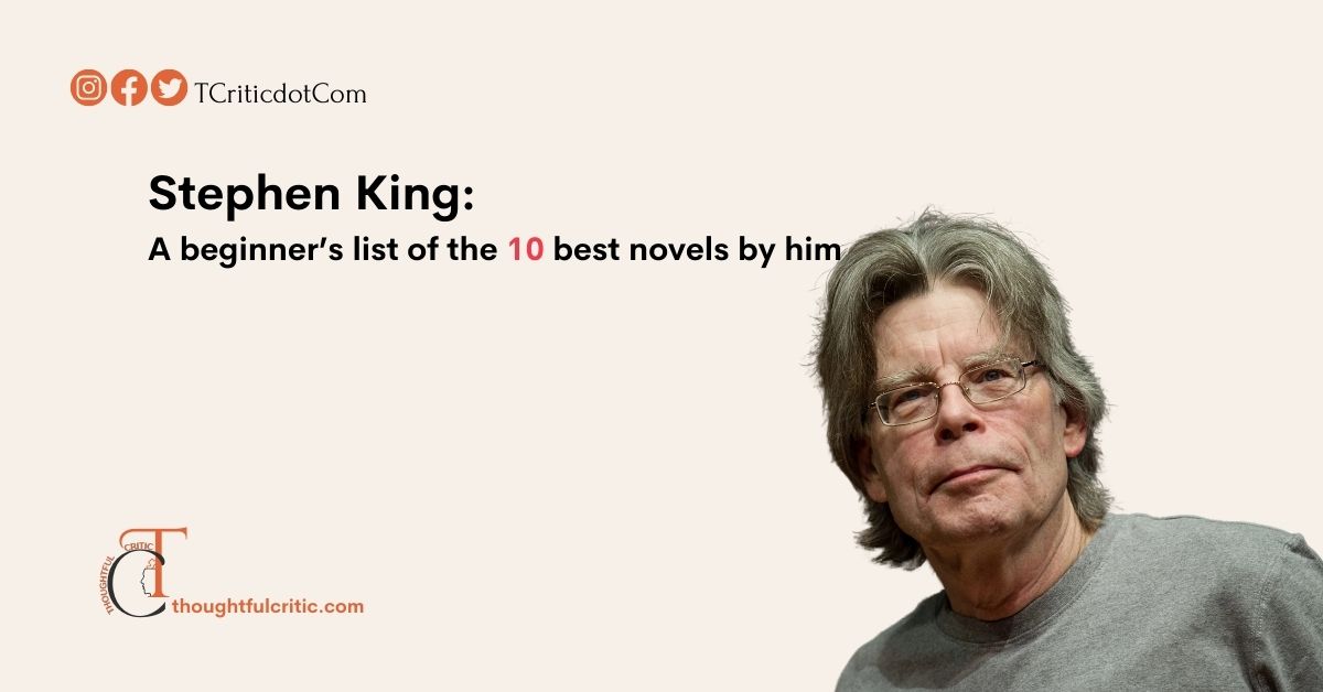 Must Read Novels by Stephen King – a guide to reading the “king of horror”