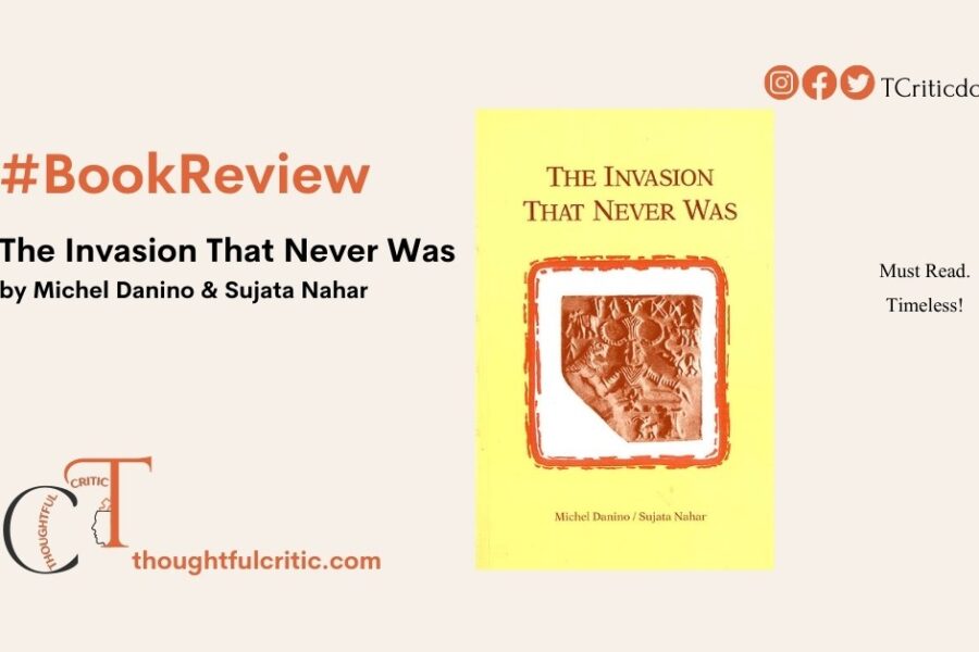 The Invasion That Never Was and Song of Humanity by Michel Danino and Sujata Nahar Book Review