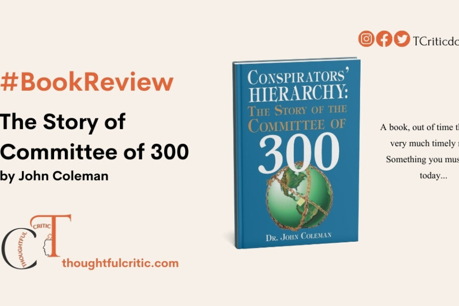 The Conspirator’s Hierarchy: The Committee of 300 by John Coleman Book Review