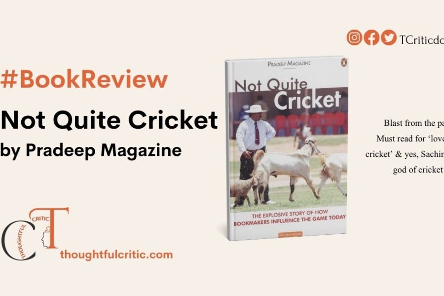 Not Quite Cricket by Pradeep Magazine, a book review