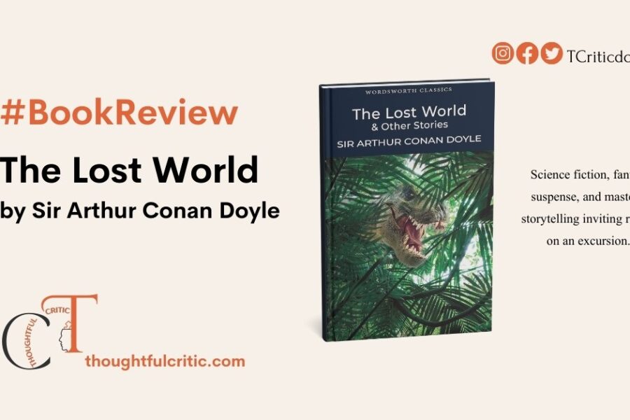 The Lost World by Sir Arthur Conan Doyle – a detailed book review