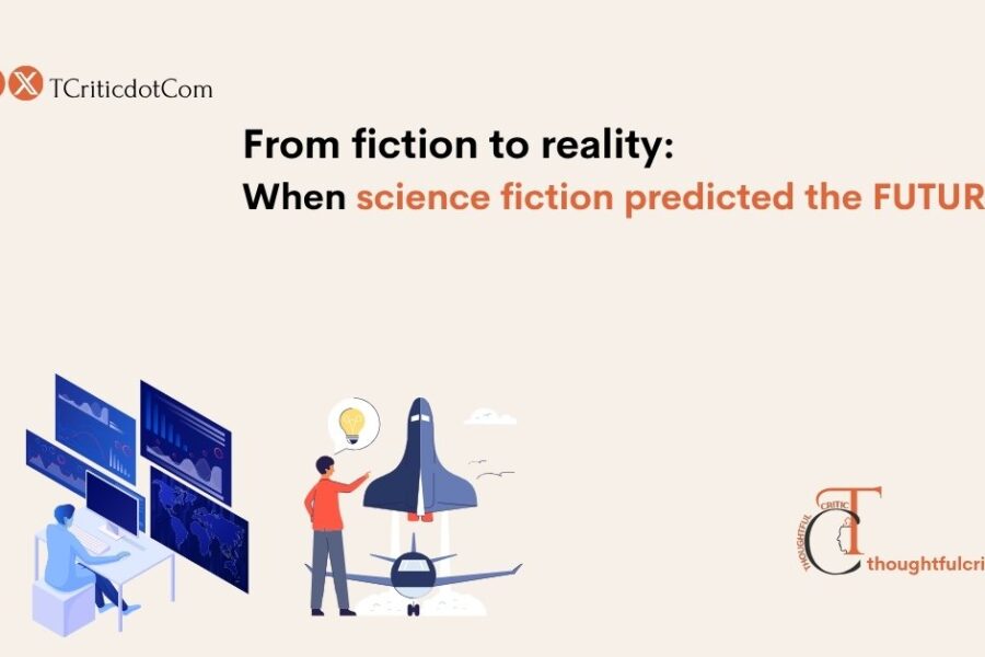 From Fiction to Reality: How Science Fiction Predicted the Future, with a list of 10 most startling predictions in sci-fi novels