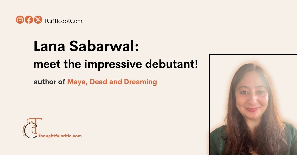 Lana Sabarwal’s Maya, Dead and Dreaming: A Masterclass in Suspense and the Unexpected Artistry of an Economist-Turned-Storyteller