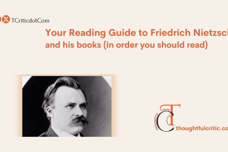 How to Read Friedrich Nietzsche? A Guide for Beginners to reading his novels and philosophical writings
