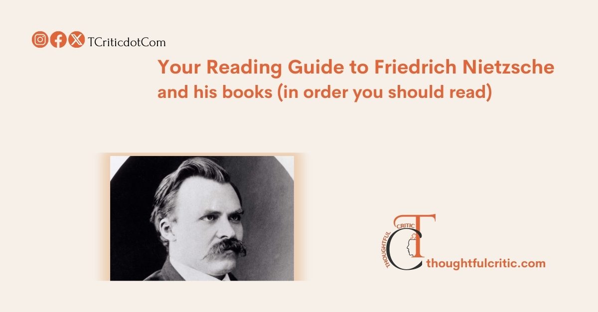How to Read Friedrich Nietzsche? A Guide for Beginners to reading his novels and philosophical writings