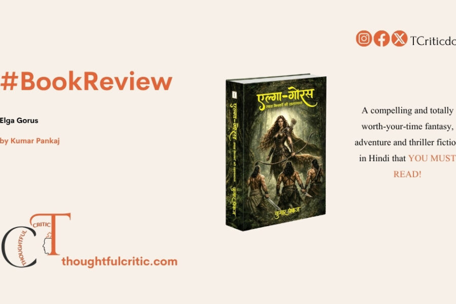 Elga Gorus by Kumar Pankaj: review of the novel in two volumes